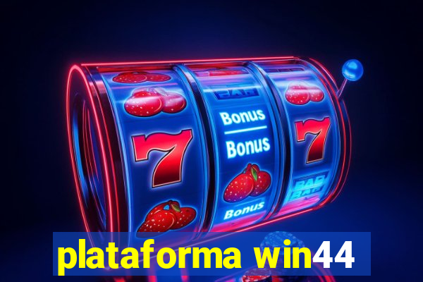 plataforma win44